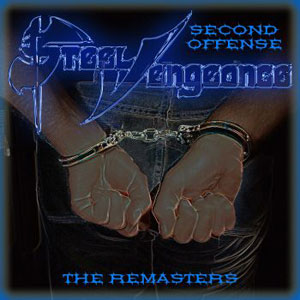 STEEL VENGEANCE - Second Offence