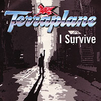  TERRAPLANE - I Survive