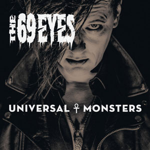  THE 69 EYES - Universal Monsters