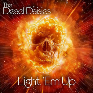 THE DEAD DAISIES - Light&rsquo;Em Up