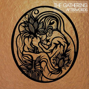 THE GATHERING  - Afterwords