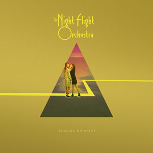 THE NIGHT FLIGHT ORCHESTRA - Skyline Whispers 