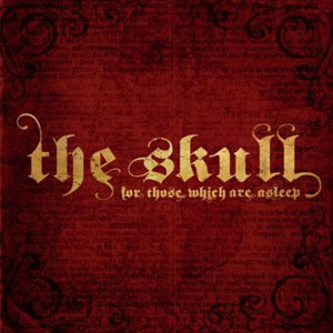  THE SKULL - For Those Which Are Asleep