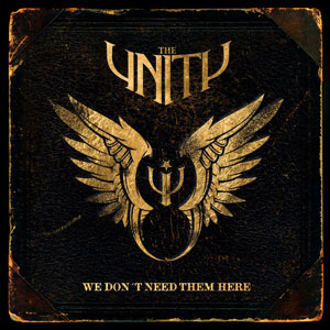 THE UNITY  - We Don't Need Them Here
