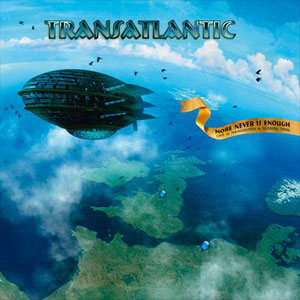 TRANSATLANTIC - More Never Is Enough - Live At Manchester & Tilburg 2010
