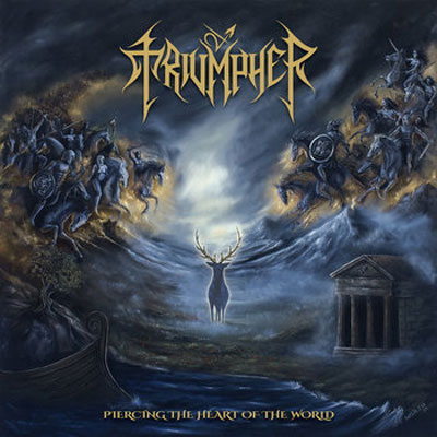 TRIUMPHER – Piercing The Heart Of The World