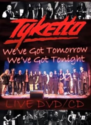 TYKETTO - We’ve Got Tomorrow, We’ve Got Tonight!