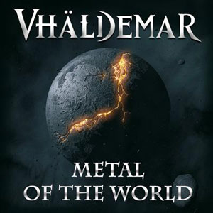 VHÄLDEMAR- Metal Of The World