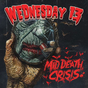 WEDNESDAY 13 - Mid Death Crisis 