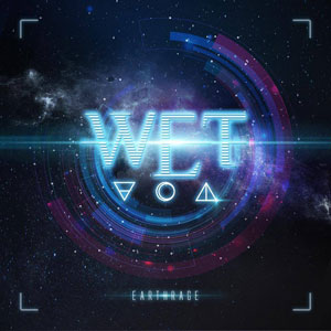W.E.T. -  Earthrage