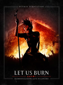  WITHIN TEMPTATION - Let Us Burn – Elements & Hydra Live In Concert